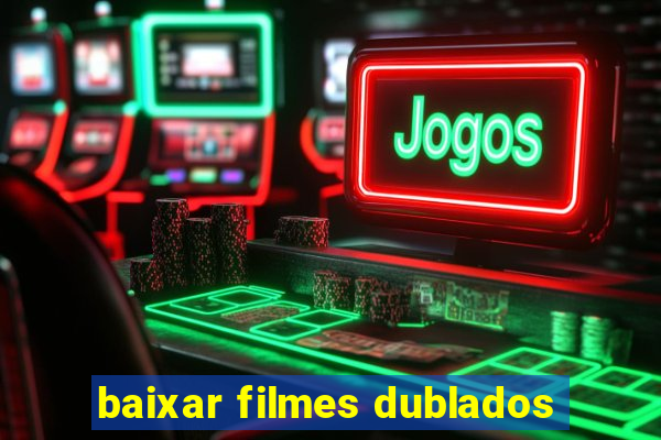 baixar filmes dublados